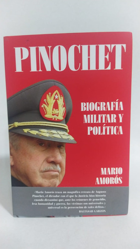 Biografía Militar Y Política Pinochet / Mario Amorós