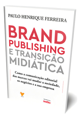 Brand Publishing E Transição Midiática - Como A Comunic. Ed, De Ferreira, Paulo Henrique. Editora Robecca Editora Em Português