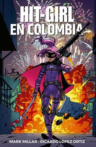 Hit-girl # 01: Hit-girl En Colombia - Mark Millar