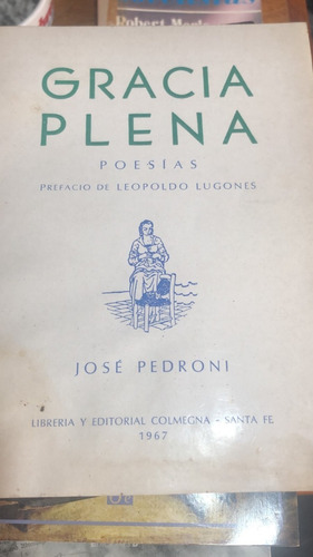 Gracia Plena - José Pedroni Con Prólogo De L. Lugones