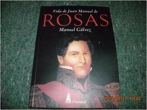 Vida De Juan Manuel De  Rosas / Manuel Galvez (libro)