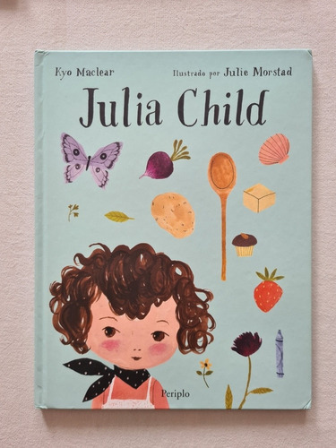 Libro Julia Child Kyo Maclear Perfecto Estado