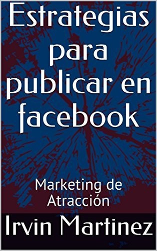 Estrategias Para Publicar En Facebook