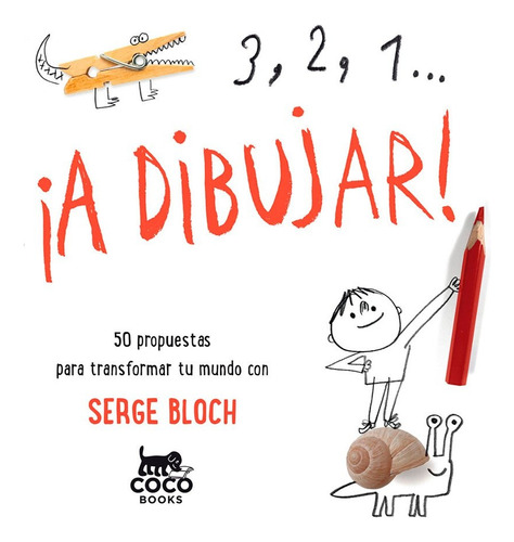 3, 2, 1... ¡a Dibujar!, De Bloch, Serge. Editorial Coco Books En Español