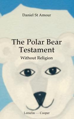Libro The Polar Bear Testament : With Out Religion - Dani...