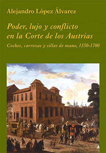 Libro Poder Lujo Y Conflicto En La Corte De Los Austrias De