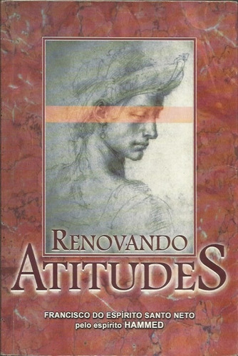 Renovando Atitudes - Francisco Do Espírito Santo - Espírita