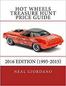 Hot Wheels Treasure Hunt Price Guide 2016 Edition (19952015)