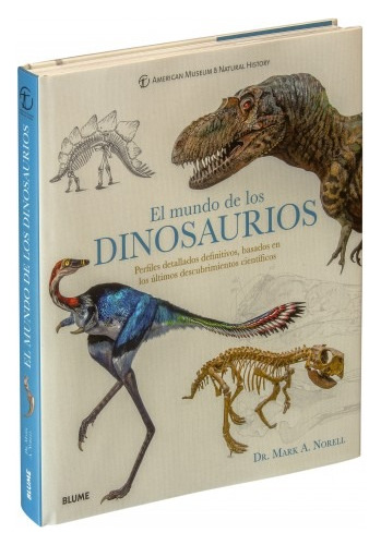El Mundo De Los Dinosaurios. Mark Norell. Blume