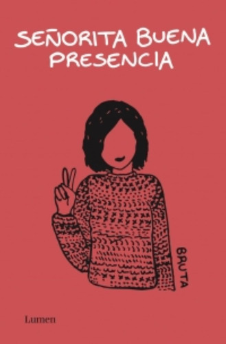 Señorita Buena Presencia: Señorita Buena Presencia, De Bruta. Editorial Lumen, Tapa Blanda En Castellano
