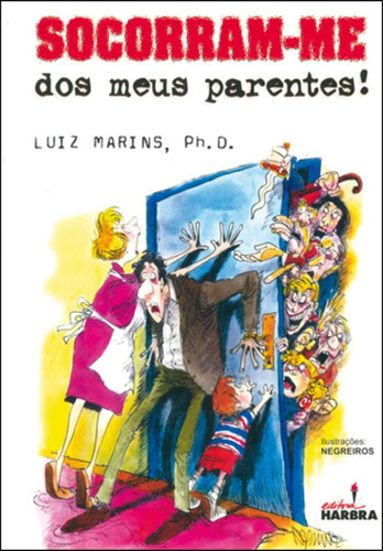Socorram-me Dos Meus Parentes!: Socorram-me Dos Meus Parentes!, De Luiz Marins. Editora Harbra, Capa Mole Em Português, 2001