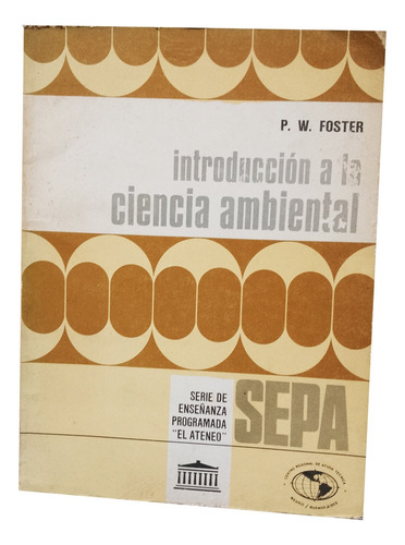 Introducción A La Ciencia Ambiental - Phillips W. Foster