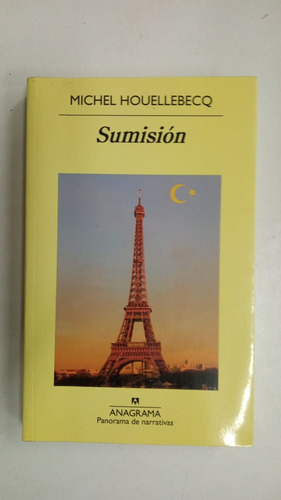 Sumision - Michel Houellebecq - Ed. Anagrama