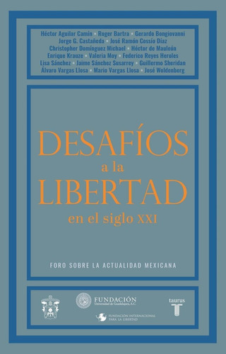 Desafios A La Libertad En El Siglo Xxi: Foro Sobre La Actual