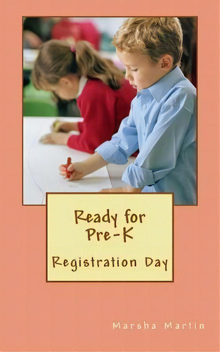Ready For Pre-k : Registration Day, De Marsha Taylor Martin. Editorial Createspace Independent Publishing Platform, Tapa Blanda En Inglés