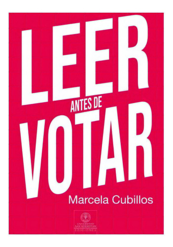 Leer Antes De Votar, De Cubillos, Marcela. Editorial La Galera, Tapa Blanda En Español