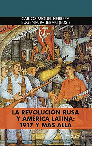 La Revolucion Rusa Y America Latina: 1917 Y Mas Alla -euroam