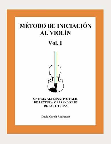 Método De Iniciación Al Violín: Sistema Alternativo Fácil De