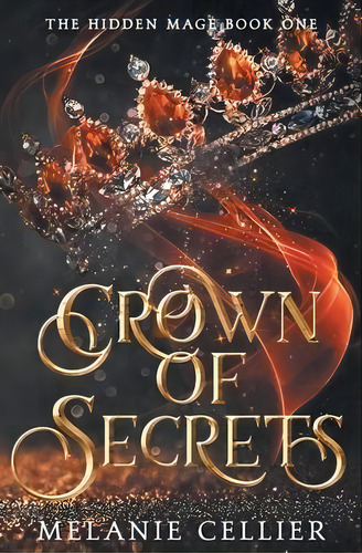 Crown Of Secrets, De Melanie Cellier. Editorial Luminant Publications, Tapa Blanda En Inglés