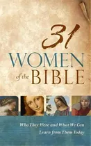 Comprar 31 Women Of The Bible : Who They Were And What We Can Learn From Them Today, De Holman Bible Staff Holman Bible Staff. Editorial Holman Reference, Tapa Dura En Inglés