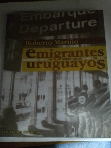 Emigrantes Uruguayos. Roberto Mariño. Polifemo Ediciones