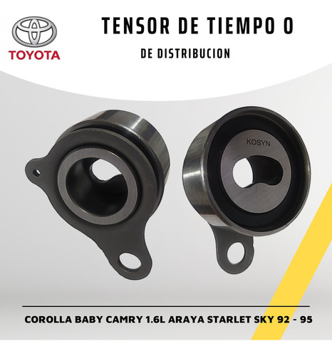 Tensor Tiempo Corolla Baby Camry 1.6 Araya Sky Starlet 92-95