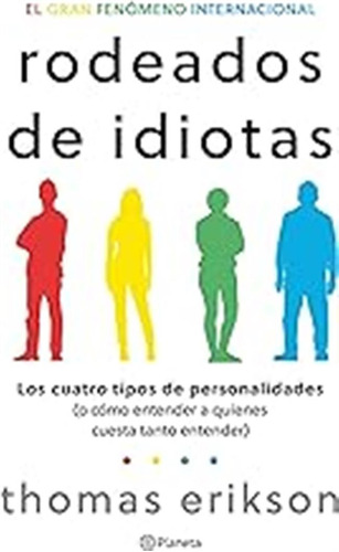 Rodeados De Idiotas: Los Cuatro Tipos De Personalidades (o C