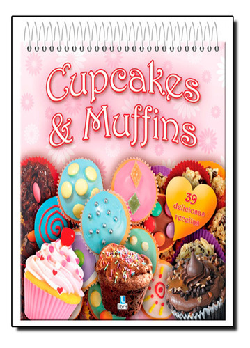 Cupcakes E Muffins: 39 Deliciosas Receitas, De Nat  Lambert. Editora Libris Editora, Capa Mole Em Português