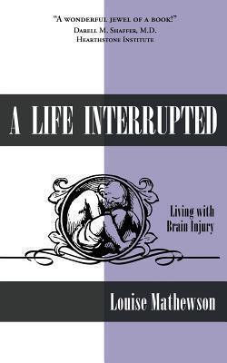 Libro A Life Interrupted : Living With Brain Injury - Lou...