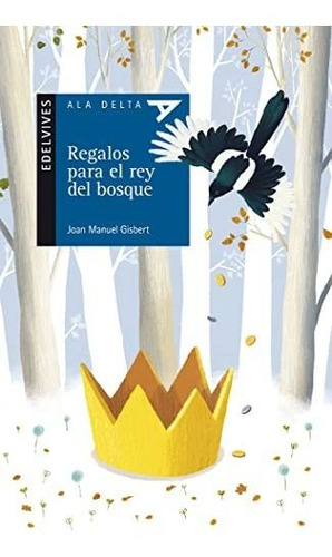 Regalos Para El Rey Del Bosque: 100 (ala Delta - Serie Azul)