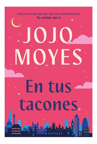 Libro Original En Tus Tacones Jojo Moyes 