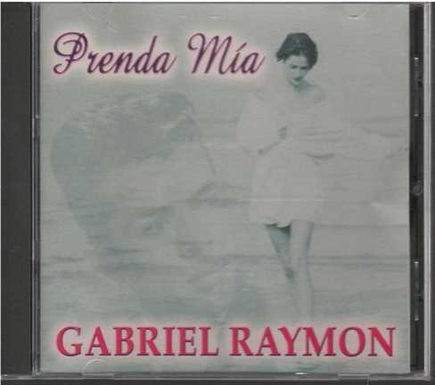 Cd - Gabriel Raymon / Prenda Mia - Original Y Sellado