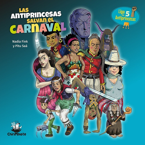 Liga De Antiprincesas 5 - Salvan El Carnaval