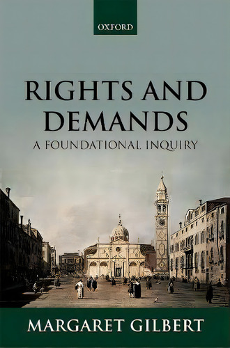 Rights And Demands, De Margaret Gilbert. Editorial Oxford University Press, Tapa Dura En Inglés
