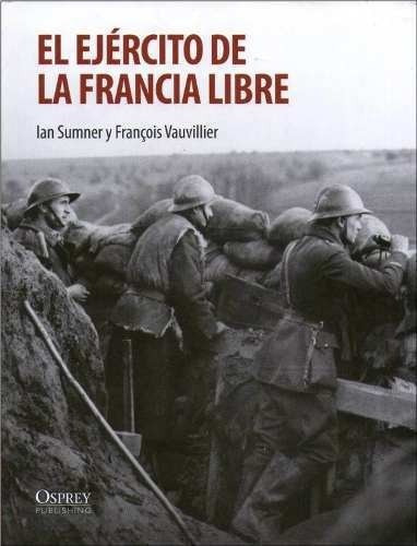 Osprey  El Ejercito De La Francia Libre Segunda Guerra