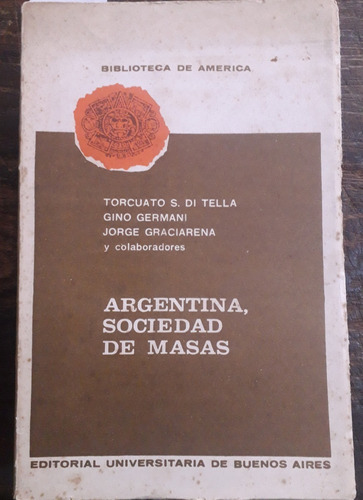 2913. Argentina, Sociedad De Masas - Di Tella, Torcuato