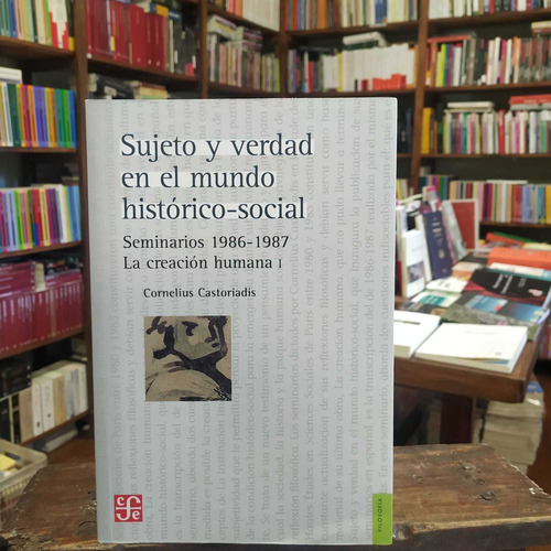 Sujeto Y Verdad En El Mundo Histórico-social