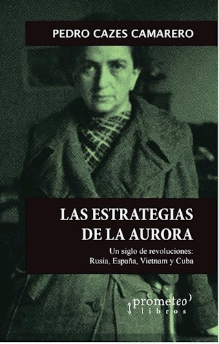 Las Estrategias De La Aurora - Cazes Camarero Pedro (libro)