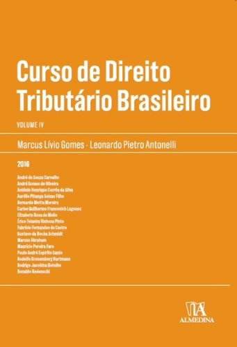 Curso De Direito Tributário Brasileiro: Curso De Direito Tributário Brasileiro, De Gomes, Marcus Livio / Antonelli, Leonardo Pietro. Editora Almedina, Capa Mole, Edição 1 Em Português