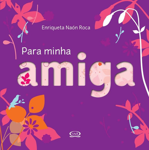 Para minha amiga, de Roca, Enriqueta Naon. Série Coleção Premium Vergara & Riba Editoras, capa dura em português, 2011
