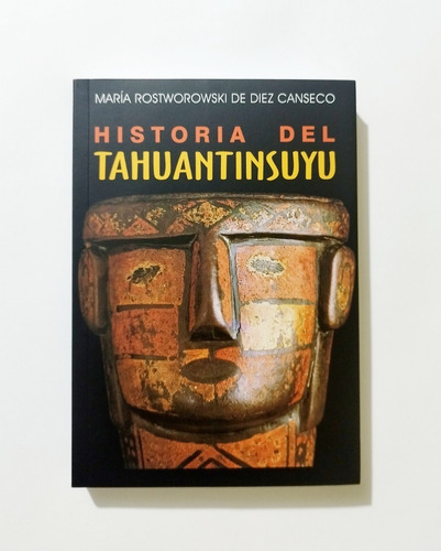 Historia Del Tahuantinsuyu - María Rostworowski