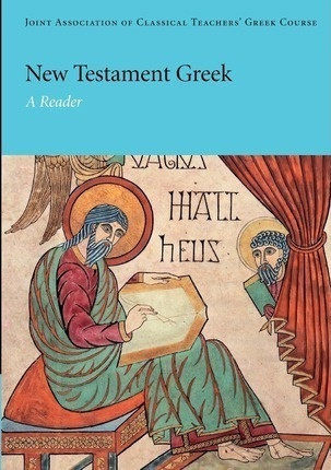 Reading Greek: New Testament Greek: A Reader - Joint Asso...