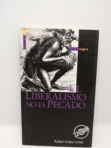 Imagen 1 de 6 de El Liberalismo No Es Pecado - Rafael Uribe Uribe - Nuevo 