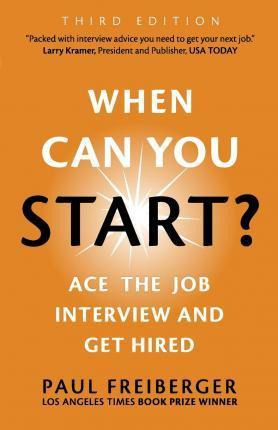 Libro When Can You Start? Ace The Job Interview And Get H...