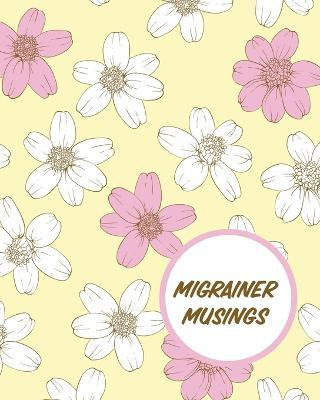 Libro Migrainer Musings : Headache Log Book - Chronic Pai...