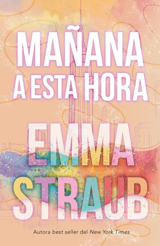 Mañana A Esta Hora - Emma Straub - Ed Umbriel 