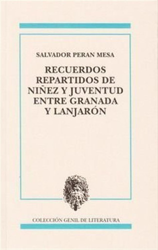 Recuerdos Repartidos De Nuiñez Y Juventud Entre Granada Y L