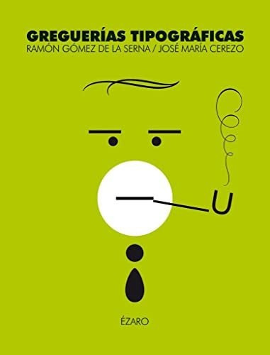 Greguerias Tipograficas - Cerezo Jose Maria Gomez De La Sern