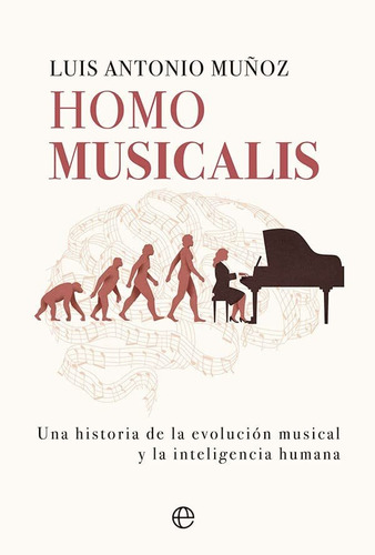 Homo Musicalis: Una Historia De La Evolución Musical Y La In