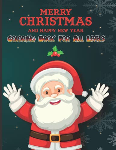 Merry Christmas And Happy New Year Coloring Book For All Lev